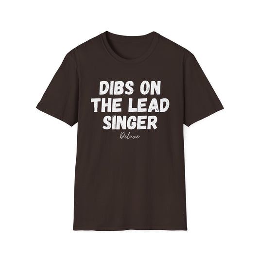 DIBS ON THE LEAD SINGER Unisex Softstyle T-Shirt