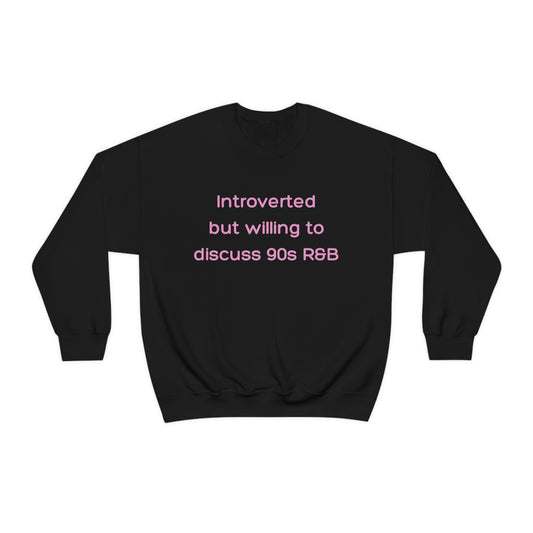 Introverted but willing to discuss 90s R&B Gildan 18000 Unisex Heavy Blend Crewneck Sweatshirt
